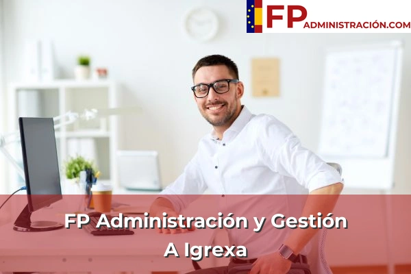 FP Administración y Gestión en Devesa 11 FP Administración y Gestión en A Igrexa