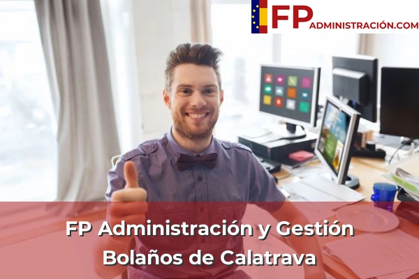 FP Administración y Gestión en Daimiel 8 FP Administración y Gestión en Bolaños de Calatrava