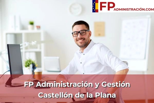 FP Administración y Gestión en Castellón de la Plana