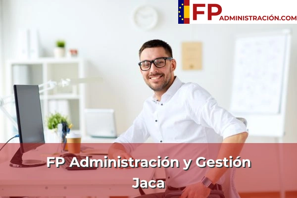 FP Administración y Gestión en Huesca 12 FP Administración y Gestión en Jaca