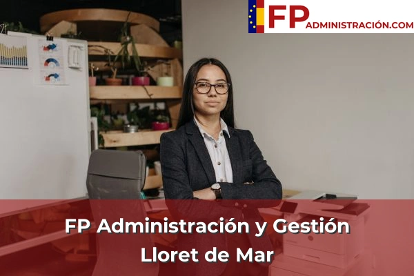 FP Administración y Gestión en Lloret de Mar