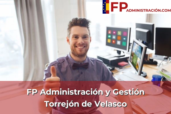 FP Administración y Gestión en Madrid 84 FP Administración y Gestión en Torrejón de Velasco